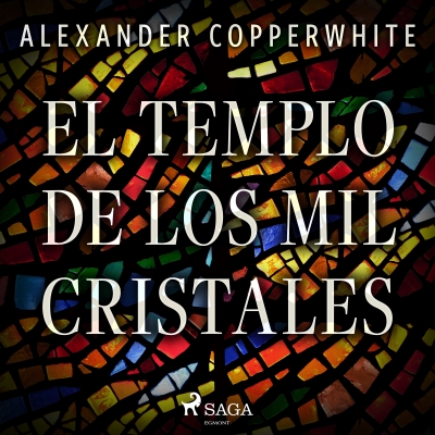 Audiolibro El templo de los mil cristales de Alexander Copperwhite
