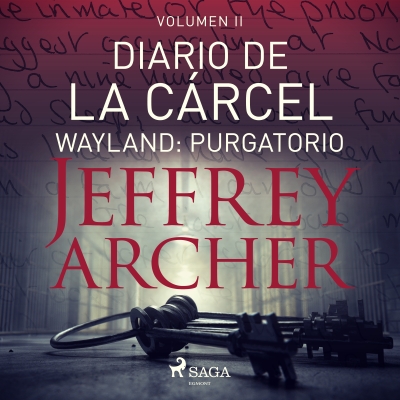 Audiolibro Diario de la cárcel, volumen II - Wayland: Purgatorio de Jeffrey Archer