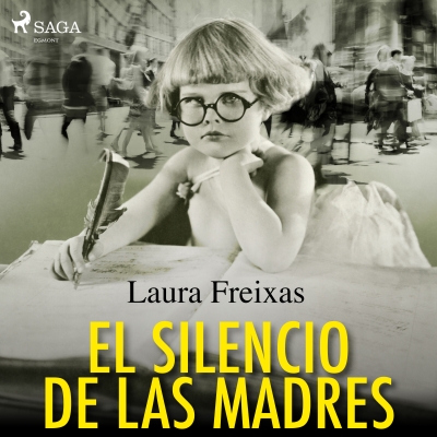 Audiolibro El silencio de las madres de Laura Freixas Revuelta