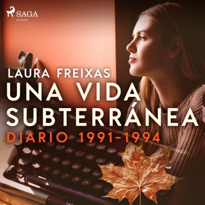 Audiolibro Una vida subterránea. Diario 1991-1994 de Laura Freixas Revuelta