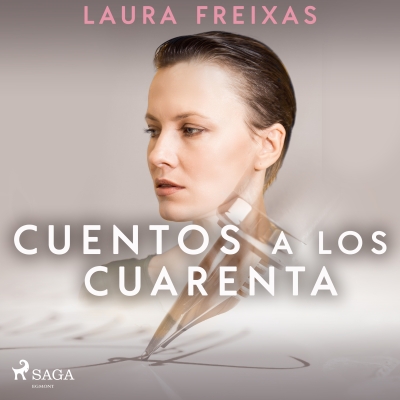 Audiolibro Cuentos a los cuarenta de Laura Freixas Revuelta