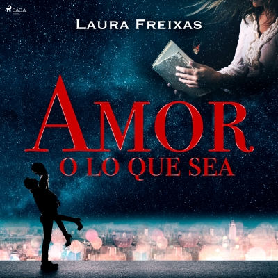 Audiolibro Amor o lo que sea de Laura Freixas Revuelta