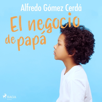 Audiolibro El negocio de papá de Alfredo Gómez Cerdá
