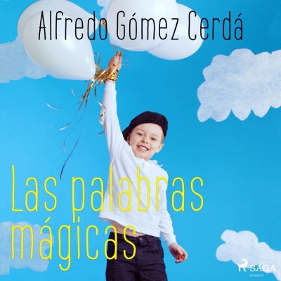 Audiolibro Las palabras mágicas de Alfredo Gómez Cerdá