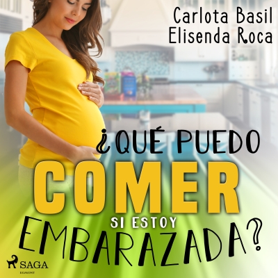 Audiolibro ¿Qué puedo comer si estoy embarazada? de Carlota Basil; Elisenda Roca