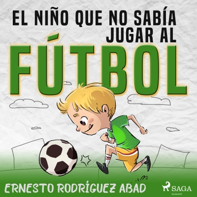 Audiolibro El niño que no sabía jugar al fútbol de Ernesto Rodríguez Abad