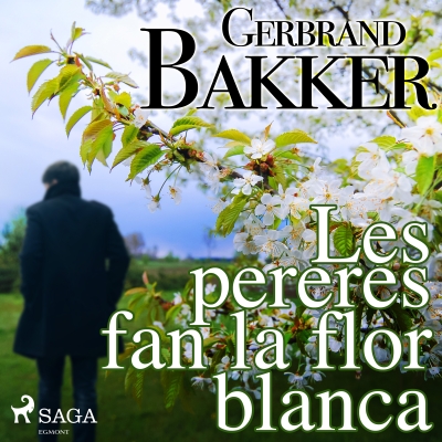 Audiolibro Les pereres fan la flor blanca de Gerbrand Bakker