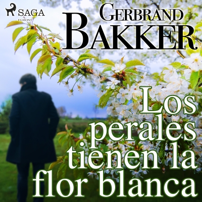 Audiolibro Los perales tienen la flor blanca de Gerbrand Bakker