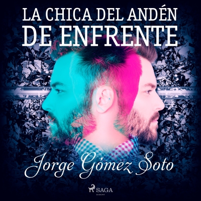 Audiolibro La chica del andén de enfrente de Jorge Gómez Soto