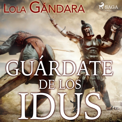 Audiolibro Guárdate de los Idus de Lola Gándara