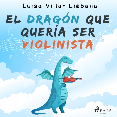 Audiolibro El dragón que quería ser violinista de Luisa Villar Liébana