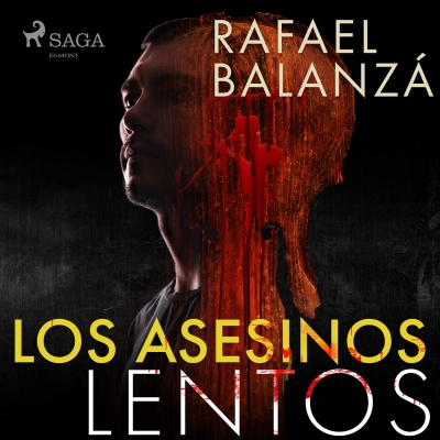 Audiolibro Los asesinos lentos de Rafael Balanzá