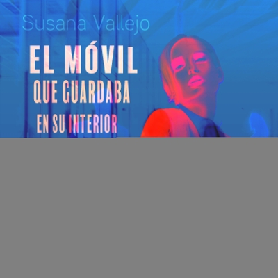 Audiolibro El móvil que guardaba en su interior el secreto de la chica de la camisa naranja de Susana Vallejo Chavarino