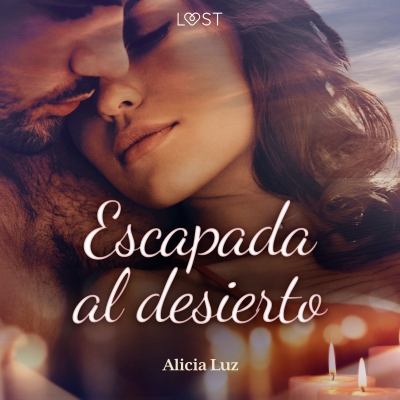 Audiolibro Escapada al desierto - Un Novela Corta Erótica de Alicia Luz