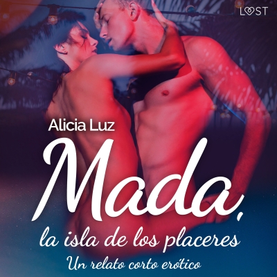 Audiolibro Mada, la isla de los placeres - un relato corto erótico de Alicia Luz