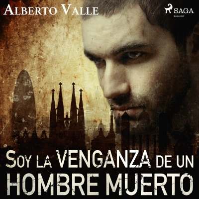 Audiolibro Soy la venganza de un hombre muerto de Alberto Valle