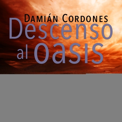 Audiolibro Descenso al oasis de Damián Cordones