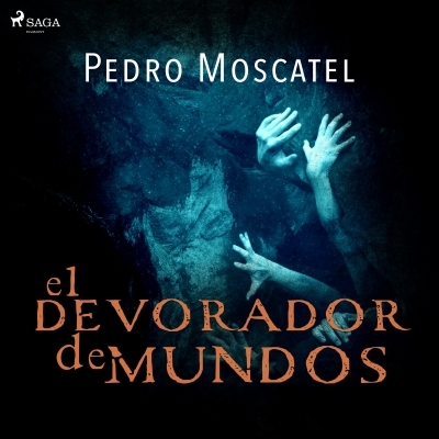 Audiolibro El devorador de mundos de Pedro Moscatel