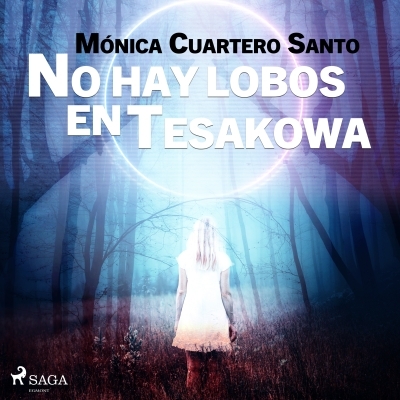 Audiolibro No hay lobos en Tesakowa de Mónica Cuartero Santo