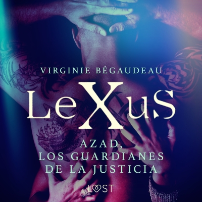 Audiolibro LeXuS : Azad, los Guardianes de la Justicia de Virginie Bégaudeau