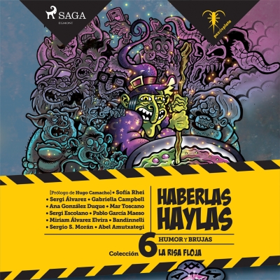 Audiolibro Haberlas haylas de Abel Amutxategi; Ana González Duque; Bandinnelli; Gabriella Campbell; Mar Toscano; Miriam Álvarez Elvira; Pablo García Maeso; Sergi Álvarez; Sergi Escolano; Sergio S. Morán; Sofía Rhei