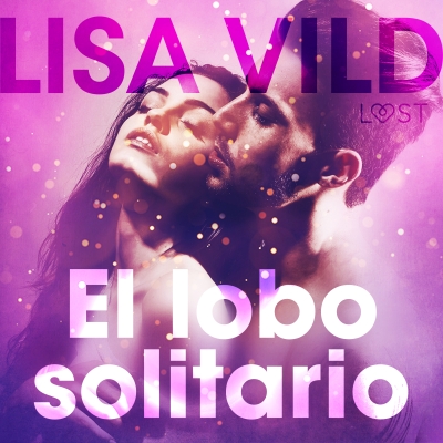 Audiolibro El lobo solitario - Relato erótico de Lisa Vild
