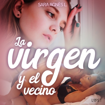 Audiolibro La virgen y el vecino - una novela corta erótica de Sara Agnès L.