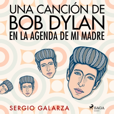 Audiolibro Una canción de Bob Dylan en la agenda de mi madre de Sergio Galarza