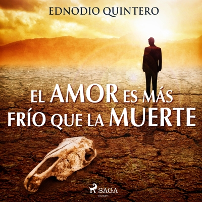 Audiolibro El amor es más frío que la muerte de Ednodio Quintero