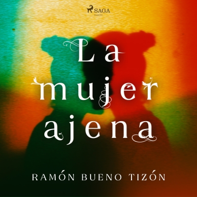Audiolibro La mujer ajena de Ramón Bueno Tizón