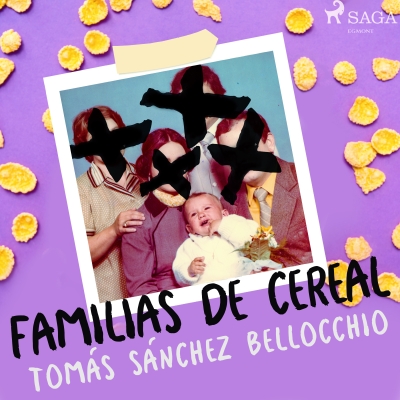 Audiolibro Familias de cereal de Tomás Sánchez Bellocchio