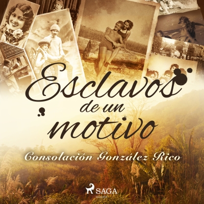 Audiolibro Esclavos de un motivo de Consolación González Rico