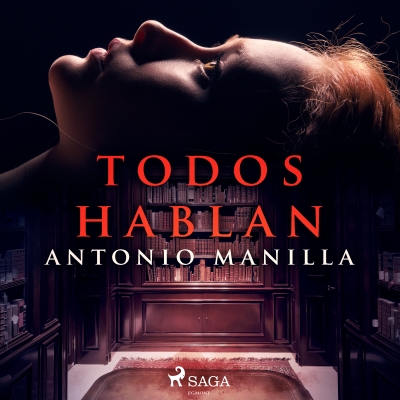 Audiolibro Todos hablan de Antonio Manilla