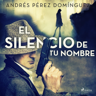 Audiolibro El silencio de tu nombre de Andrés Pérez Domínguez