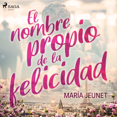 Audiolibro El nombre propio de la felicidad de María Jeunet