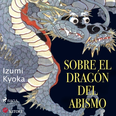 Audiolibro Sobre el dragón del abismo de Izumi Kyoka
