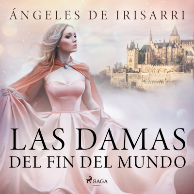 Audiolibro Las damas del fin del mundo de Ángeles de Irisarri