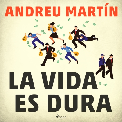Audiolibro La vida es dura de Andreu Martín