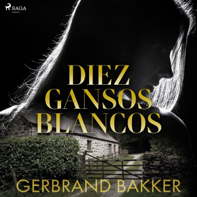 Audiolibro Diez gansos blancos de Gerbrand Bakker