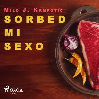 Audiolibro Sorbed mi sexo de Milo J. Krmpotić