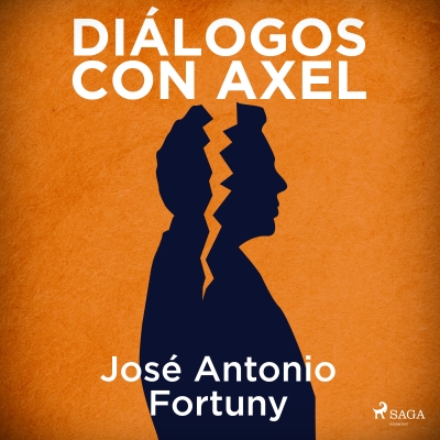 Audiolibro Diálogos con Axel de José Antonio Fortuny