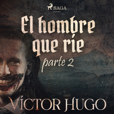 Audiolibro El hombre que ríe. Parte 2 de Victor Hugo