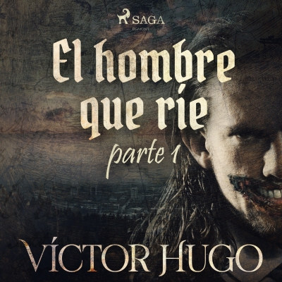 Audiolibro El hombre que ríe. Parte 1 de Victor Hugo