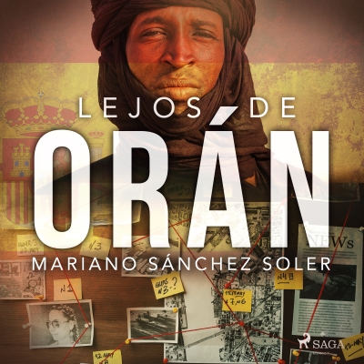 Audiolibro Lejos de Orán de Mariano Sánchez Soler