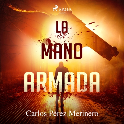 Audiolibro La mano armada de Carlos Pérez Merinero