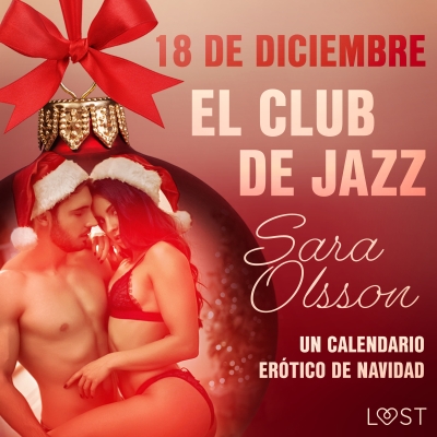 Audiolibro 18 de diciembre: El club de jazz - un calendario erótico de Navidad de Sara Olsson