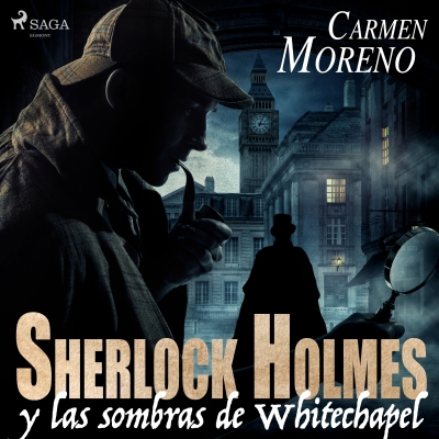 Audiolibro Sherlock Holmes y las sombras de Whitechapel de Carmen Moreno