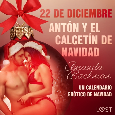 Audiolibro 22 de diciembre: Antón y el calcetín de Navidad - un calendario erótico de Navidad de Amanda Backman