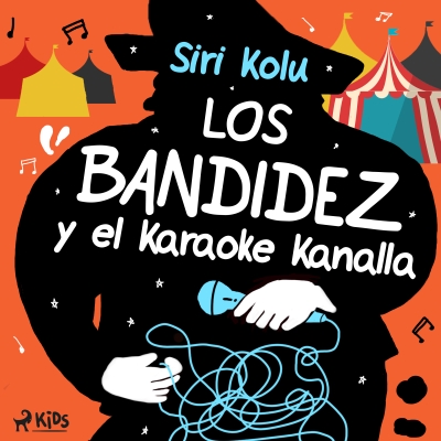 Audiolibro Los Bandídez y el Karaoke Kanalla de Siri Kolu
