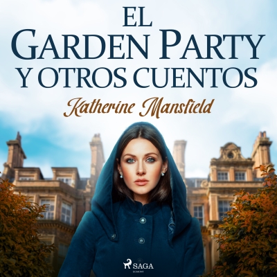 Audiolibro El garden party y otros cuentos de Katherine Mansfield